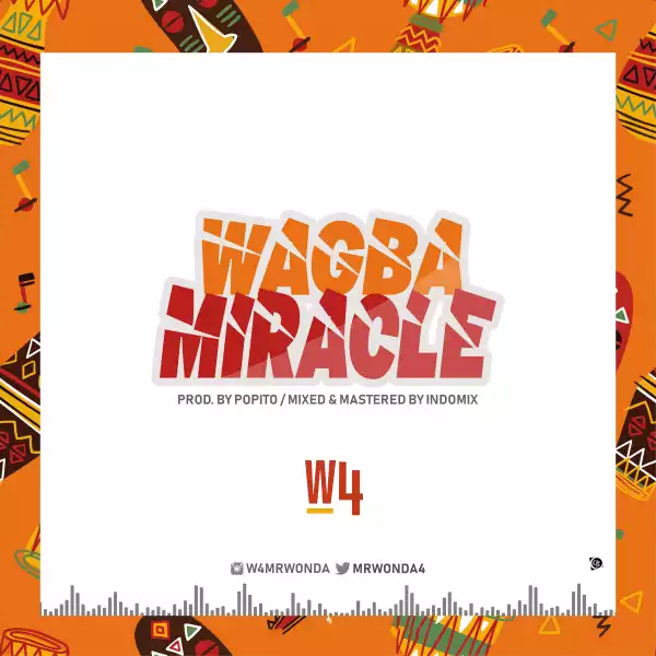W4 - Wagba Miracle (Prod. Popito)